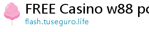 FREE Casino w88 pc